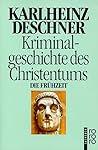 Kriminalgeschichte des Christentums, Band 1. Die Frühzeit (Kriminalgeschichte des Christentums, #1)