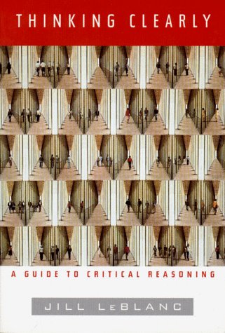 Thinking Clearly: A Guide to Critical Reasoning (Paperback)