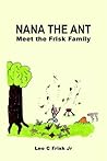Nana the ant: Meet the Frisk Family Nana the ant: Meet the Frisk Family