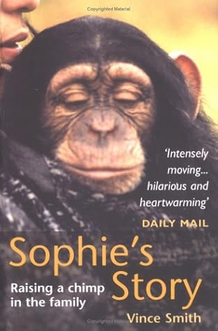 Sophie's Story : Raising a Chimp in the Family