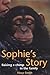 Sophie's Story : Raising a ...