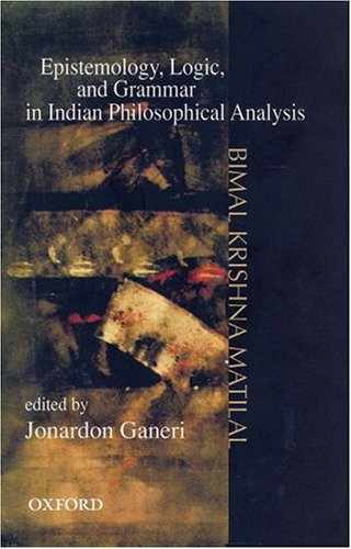 Epistemology, Logic, and Grammar in Indian Philosophical Analysis (Hardcover)