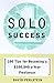 Solo Success: 100 Tips for ...
