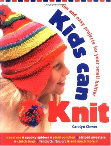 Kids Can Knit: Fun and Easy Projects for Small Knitters (Paperback)