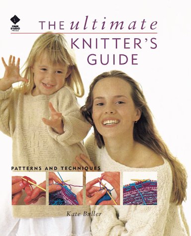 The Ultimate Knitters Guide: Patterns and Techniques (Spiral-bound)