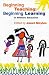 Beginning Teaching: Beginning Learning