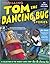 Thrilling Tom the Dancing Bug Stories by Ruben Bolling Thrilling Tom the Dancing Bug Stories by Ruben Bolling