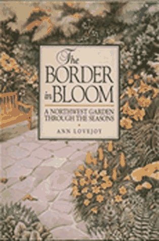 The Border in Bloom: A Northwest Garden Through the Seasons (Paperback)
