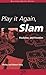 Play it Again, Slam: Pastiches and Parodies