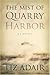The Mist of Quarry Harbor