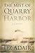 The Mist of Quarry Harbor by Liz Adair