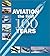 Aviation: The First 100 Years