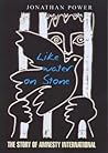 Like Water on Stone : The Story of Amnesty International Like Water on Stone : The Story of Amnesty International