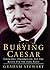 Burying Caesar Churchill, Chamberlain and the Battle for the Tory Party