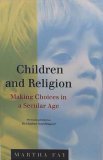 Children and Religion: Making Choices in a Secular Age (Paperback)