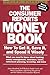 The Consumer Reports Money Book: How to Get It, Save It, and Spend It Wisely