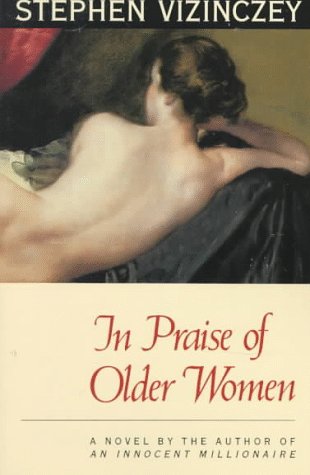 In Praise of Older Women: The Amorous Recollections of András Vajda (Paperback)
