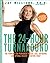 The 24-Hour Turnaround: The Formula for Permanent Weight Loss, Antiaging, and Optimal Health--Starting Today
