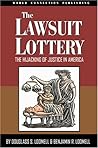 The Lawsuit Lottery: The Hijacking of Justice in America