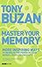 Master Your Memory: More Inspiring Ways To Increase The Power Of Your Memory, Focus And Creativity