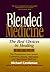 Blended Medicine: The Best Choices in Healing