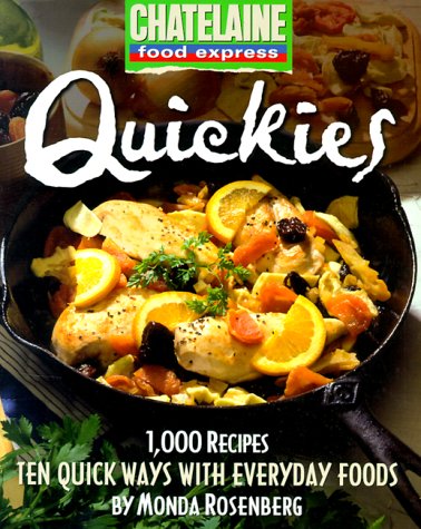Quickies: Ten Quick Ways with Everyday Foods (Chatelaine Food Express Series)