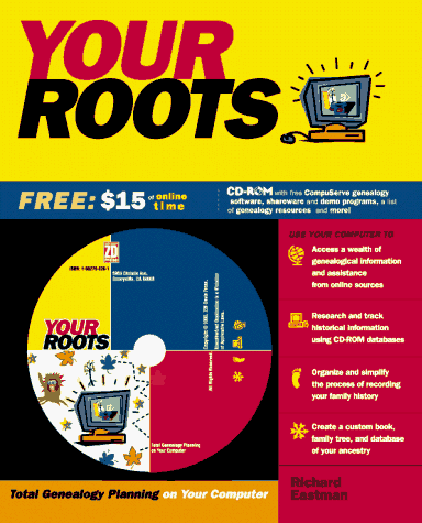 Your Roots: Total Genealogy Planning on Your Computer (Book & CD)