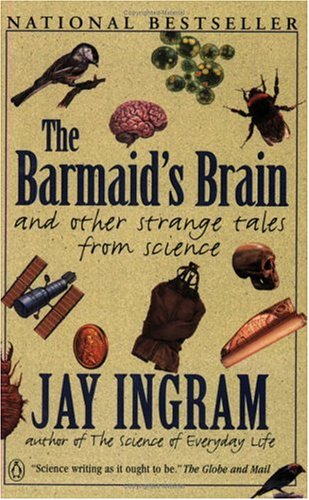 The Barmaid's Brain And Other Strange Tales From Science (Paperback)