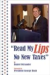 Read My Lips: No New Taxes Read My Lips: No New Taxes