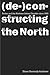 Fiction and the Northern Ireland Troubles Since 1969: (De-) Constructing the North