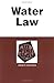 Water Law in a Nutshell (Nutshell Series)