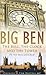 Big Ben: The Bell, The Clock And The Tower