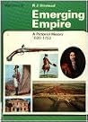 EMERGING EMPIRE: A PICTORIAL HISTORY 1689 - 1763 EMERGING EMPIRE: A PICTORIAL HISTORY 1689 - 1763