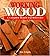 Working Wood: A Complete Bench-Top Reference