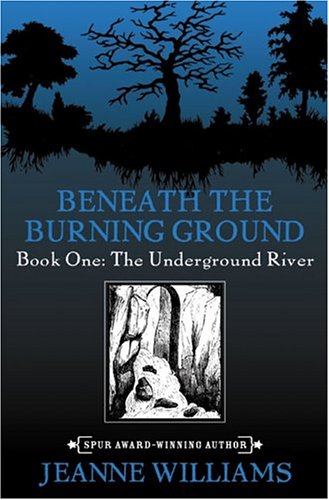 The Underground River (Beneath the Burning Ground #1)