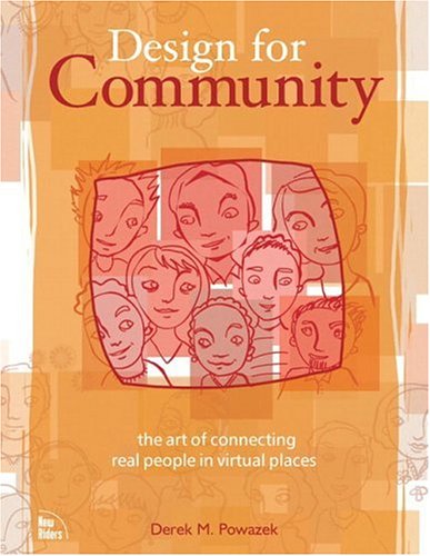 Design for Community: The Art of Connecting Real People in Virtual Places (Paperback)