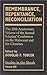 Remembrance, Repentance, Reconciliation by Douglas F. Tobler