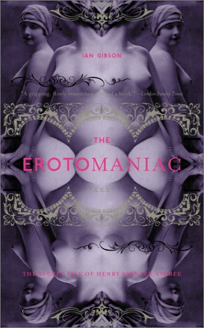 The Erotomaniac: The Secret Life of Henry Spencer Ashbee (Hardcover)