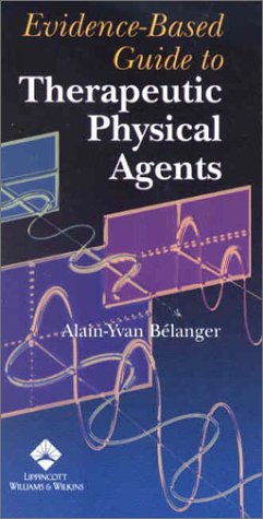 Evidence-Based Guide to Therapeutic Physical Agents