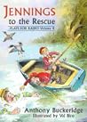 Jennings to the Rescue: Plays for Radio Volume 4 Jennings to the Rescue: Plays for Radio Volume 4