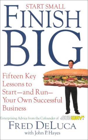 Start Small, Finish Big: 15 Key Lessons to Start--And Run--Your Own Successful Business (Hardcover)