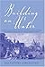 Building on Water: Venice, Holland and the Construction of the European Landscape in Early Modern Times