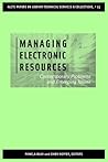 Managing Electronic Resources: Contemporary Problems And Emerging Issues