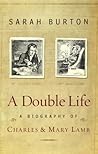 A Double Life:  A Biography of Charles and Mary Lamb