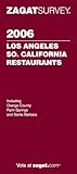 2006 Los Angeles/Southern California Restaurants (Zagatsurvey) 2006 Los Angeles/Southern California Restaurants (Zagatsurvey)