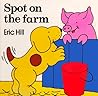 Spot on the Farm by Eric Hill