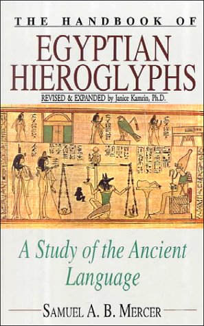 The Handbook of Egyptian Hieroglyphs: A Study of the Ancient Language (Paperback)