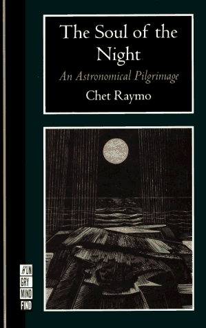 The Soul Of The Night An Astronomical Pilgrimage By Chet Raymo The Soul Of The Night An Astronomical Pilgrimage By Chet Raymo