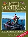 Fish Michigan: One Hundred Northern Lower Michigan Lakes