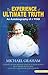 The Experience of Ultimate Truth: 28 Years of Disciplined Practice With India's Most Respected Gurus, Leads to a Surprising Conclusion